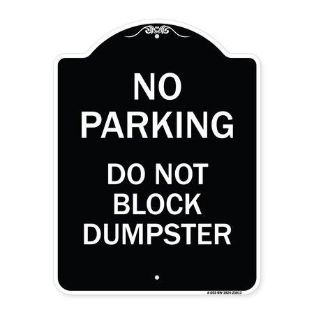 Signmission No Parking Do Not Block Dumpster Heavy-Gauge Aluminum Architectural Sign, 24" x 18", BW-1824-23813 A-DES-BW-1824-23813